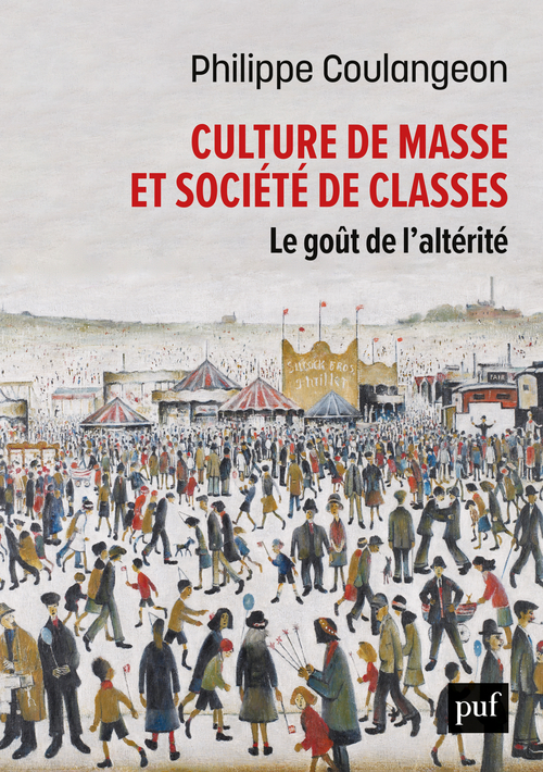 Philippe Coulangeon https://www.melchior.fr/note-de-lecture/culture-de-masse-et-societe-de-classes-le-gout-de-l-alterite