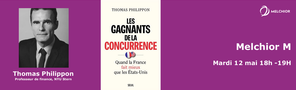"Les gagnants de la concurrence : quand la France fait mieux que les Etats-Unis" webinaire Melchior M avec Thomas Philippon