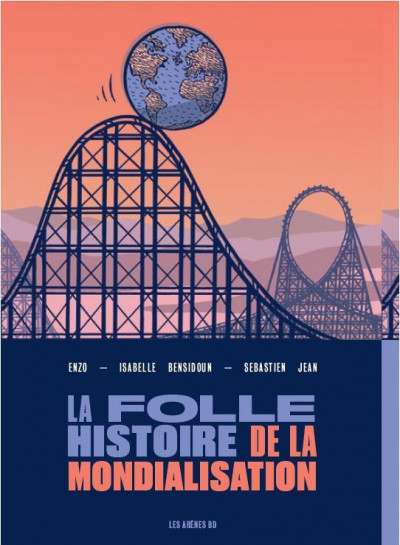 « La folle histoire de la mondialisation »