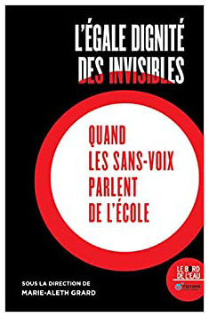 L’égale dignité des invisibles - Quand les sans-voix parlent de l’école