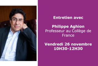 En partenariat Campus de l’innovation pour les lycées : Philippe Aghion. Vendredi 26 novembre (10H30-12H)