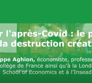 « 3 questions à » Phillipe Aghion sur Penser l'après-Covid : Le pouvoir de la destruction créatrice