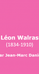 Léon Walras (1834-1910)