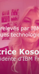 Béatrice Kosowski (IBM France) : Les défis relevés par IBM face aux vagues technologiques